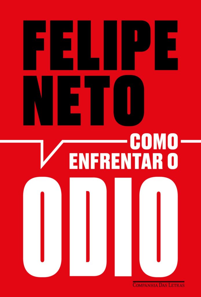 Como enfrentar o ódio: A internet e a luta pela democracia Review Felipe Neto - Vale a leitura?